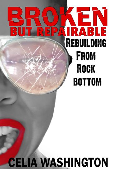 Broken but Repairable - Celia Washington