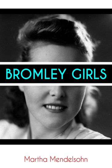 Bromley Girls - Martha Mendelsohn