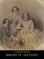 Bronte Sisters: The Complete Works