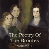 Brontes, The: The Poems: Volume 1