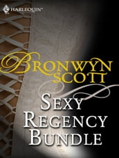 Bronwyn Scott s Sexy Regency Bundle