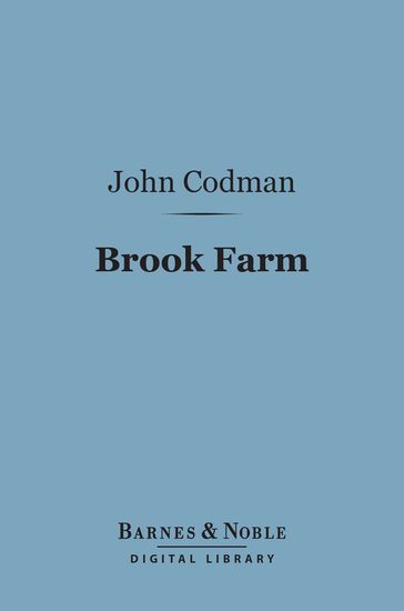 Brook Farm (Barnes & Noble Digital Library) - John Codman