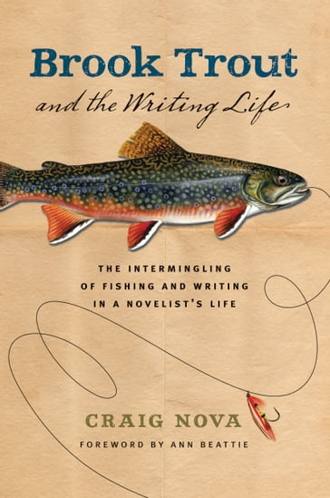 Brook Trout and the Writing Life - Craig Nova