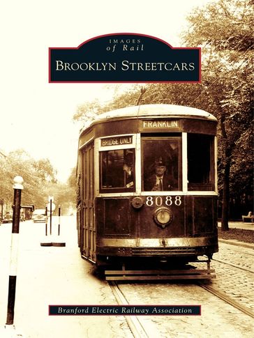 Brooklyn Streetcars - Branford Electric Railway Association