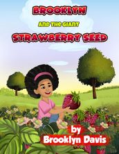 Brooklyn and the Giant Strawberry Seed