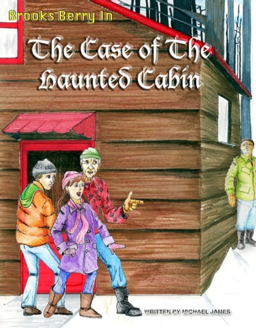 Brooks Berry In The Case of The Haunted Cabin - Michael James