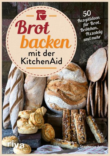 Brot backen mit der KitchenAid - Stephanie Just