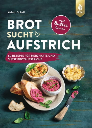 Brot sucht Aufstrich - Valesa Schell