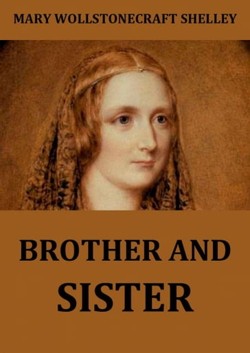 Brother And Sister - Mary Wollstonecraft Shelley