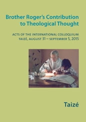Brother Roger s Contribution to Theological Thought