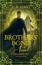 Brother s Bond ~An Avant Champion Novelette~