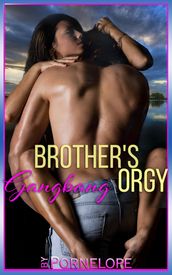 Brother s Gangbang Orgy