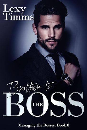 Brother to the Boss - Lexy Timms