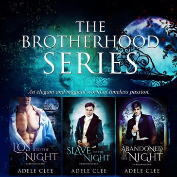 Brotherhood Series, The: Books 1-3 - Adele Clee