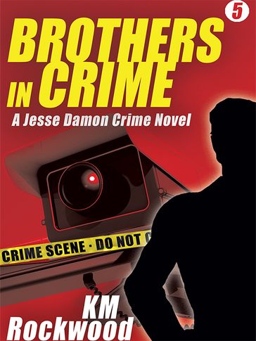 Brothers in Crime: Jesse Damon Crime Novel #5 - KM Rockwood