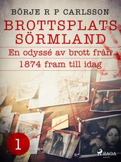 Brottsplats Sörmland.1, En odyssé av brott fran 1874 fram till idag