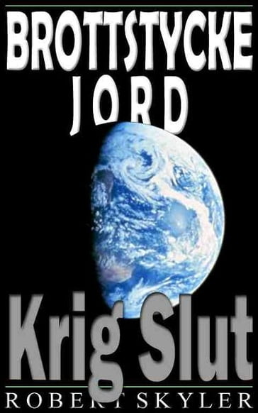 Brottstycke Jord - 002 - Krig Slut - Robert Skyler