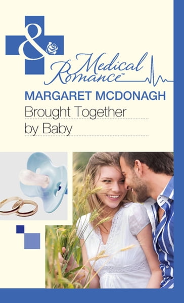 Brought Together By Baby (Mills & Boon Medical) - Margaret McDonagh