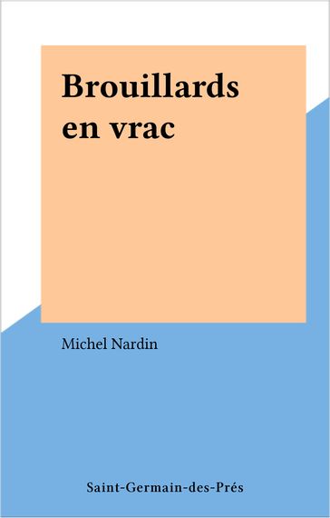 Brouillards en vrac - Michel Nardin