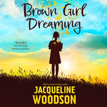 Brown Girl Dreaming - Jacqueline Woodson