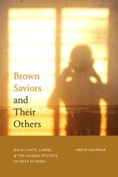 Brown Saviors and Their Others