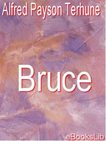 Bruce - Alfred Payson Terhune