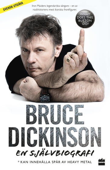 Bruce Dickinson: En självbiografi. What does this button do? - Bruce Dickinson