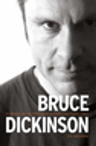 Bruce Dickinson - Maiden Voyage: The Biography - Joe Shooman