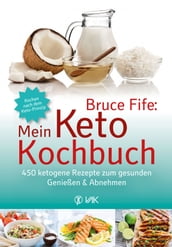 Bruce Fife: Mein Keto-Kochbuch