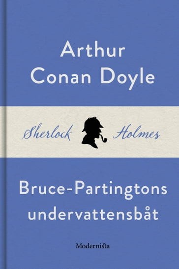 Bruce-Partingtons undervattensbat (En Sherlock Holmes-novell) - Arthur Conan Doyle - Lars Sundh