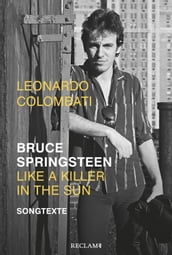 Bruce Springsteen Like a Killer in the Sun. Songtexte