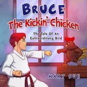 Bruce The Kickin  Chicken