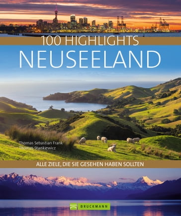 Bruckmann Bildband: 100 Highlights Neuseeland - Thomas Sebastian Frank - Thomas Stankiewicz