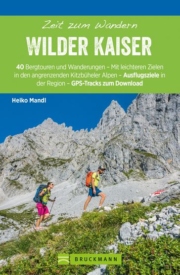 Bruckmann Wanderführer: Zeit zum Wandern Wilder Kaiser - Heiko Mandl