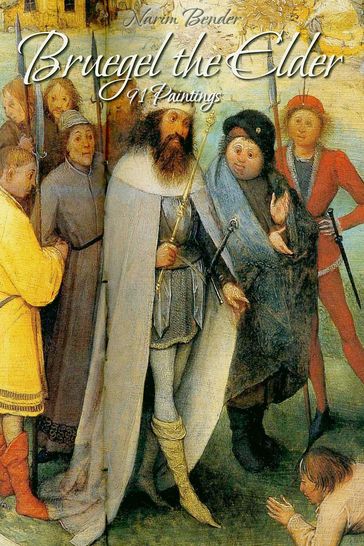 Bruegel the Elder: 91 Paintings - Narim Bender
