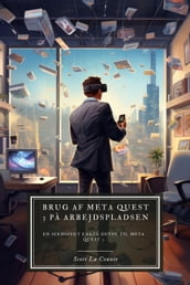 Brug af Meta Quest 3 pa arbejdspladsen: En sindssygt enkel guide til Meta Quest 3