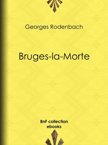 Bruges-la-Morte - Georges Rodenbach