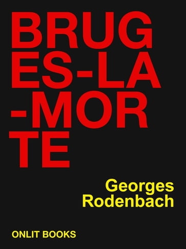 Bruges-la-Morte - Georges Rodenbach