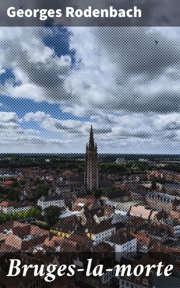 Bruges-la-morte - Georges Rodenbach