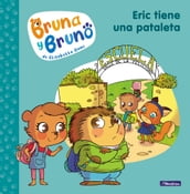 Bruna y Bruno 4 - Eric tiene una pataleta