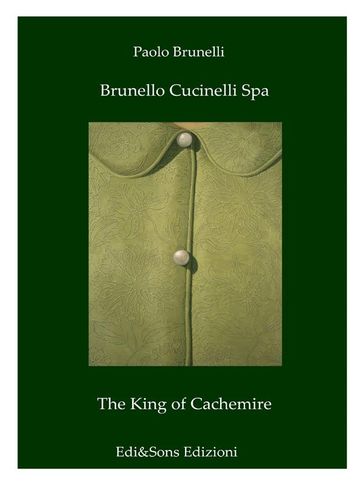 Brunello Cucinelli Spa The King of Cachemire - DOTTOR PAOLO BRUNELLI