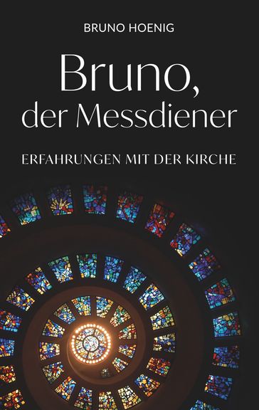 Bruno, der Messdiener - Bruno Hoenig