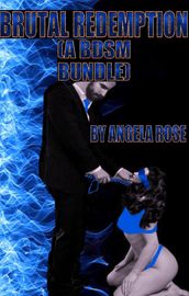 Brutal Redemption (A BDSM Bundle)