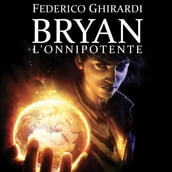 Bryan 4: L onnipotente