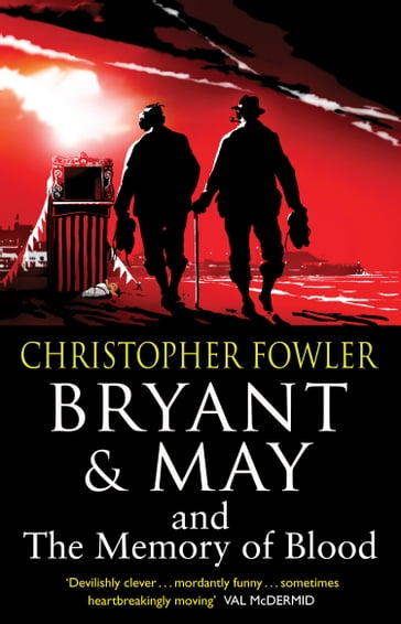 Bryant & May and the Memory of Blood - Christopher Fowler