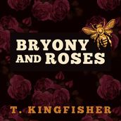 Bryony and Roses