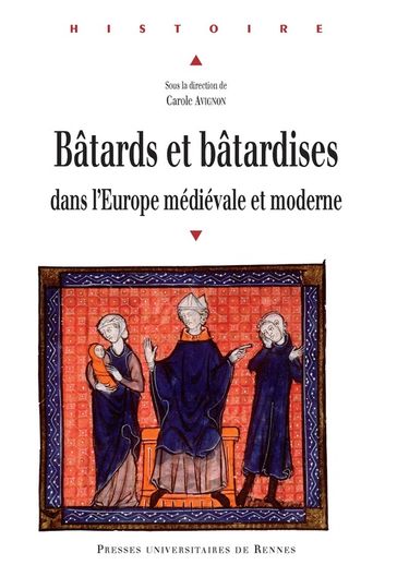 Bâtards et bâtardises dans l'Europe médiévale et moderne - Collectif