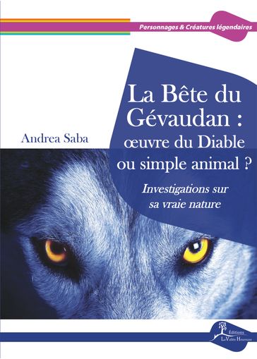 La Bête du Gévaudan : œuvre du Diable ou simple animal ? - Andrea Saba