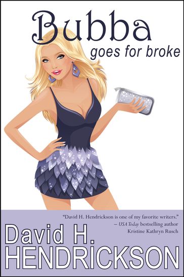 Bubba Goes for Broke - David H. Hendrickson