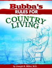 Bubba s Rules for Country Living